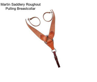 Martin Saddlery Roughout Pulling Breastcollar