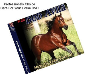 Professionals Choice Care For Your Horse DVD