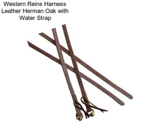 Western Reins Harness Leather Herman Oak with Water Strap