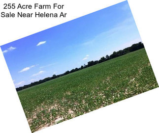 255 Acre Farm For Sale Near Helena Ar