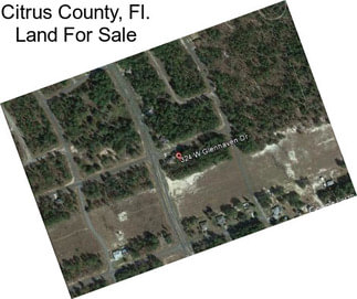 Citrus County, Fl. Land For Sale