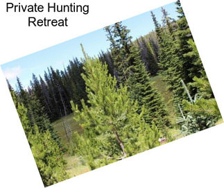 Private Hunting Retreat