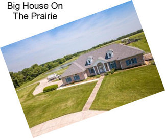 Big House On The Prairie