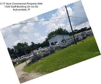 0.77 Acre Commercial Property With 1320 Sq/ft Building On Us 92. Auburndale, Fl