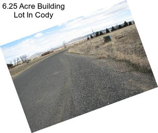 6.25 Acre Building Lot In Cody