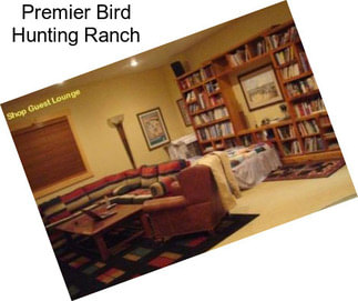 Premier Bird Hunting Ranch