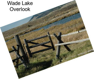 Wade Lake Overlook
