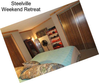 Steelville Weekend Retreat