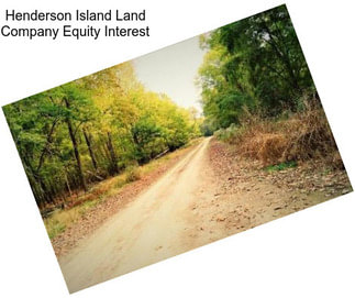 Henderson Island Land Company Equity Interest