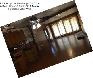 Price Drop! Hunter\'s Lodge For Duck & Deer: House & Cabin On 1 Acre At Hurricane Lake Wma