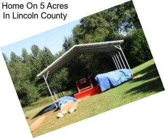 Home On 5 Acres In Lincoln County