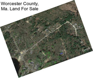 Worcester County, Ma. Land For Sale