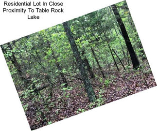 Residential Lot In Close Proximity To Table Rock Lake