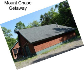 Mount Chase Getaway