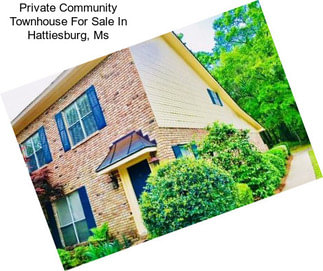 Private Community Townhouse For Sale In Hattiesburg, Ms