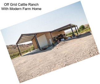 Off Grid Cattle Ranch With Modern Farm Home