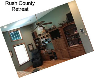 Rush County Retreat