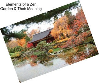 Elements of a Zen Garden & Their Meaning