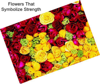 Flowers That Symbolize Strength