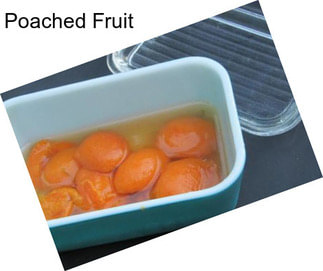 Poached Fruit