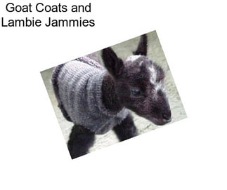 Goat Coats and Lambie Jammies