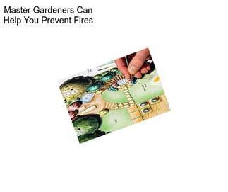 Master Gardeners Can Help You Prevent Fires