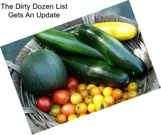 The Dirty Dozen List Gets An Update