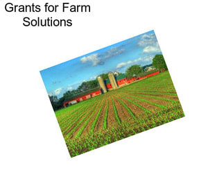 Grants for Farm Solutions