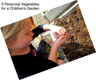 5 Perennial Vegetables for a Children\'s Garden