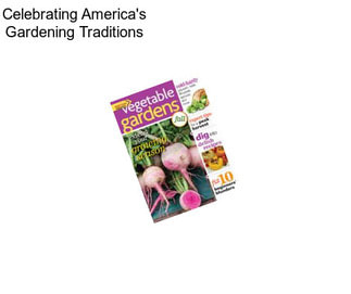 Celebrating America\'s Gardening Traditions