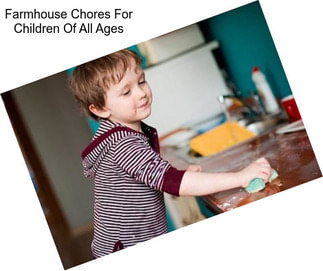 Farmhouse Chores For Children Of All Ages