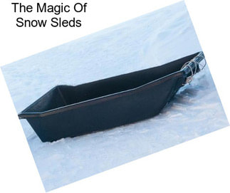The Magic Of Snow Sleds