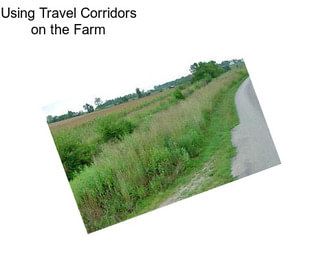 Using Travel Corridors on the Farm