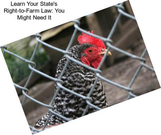 Learn Your State\'s Right-to-Farm Law: You Might Need It