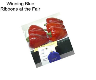 Winning Blue Ribbons at the Fair