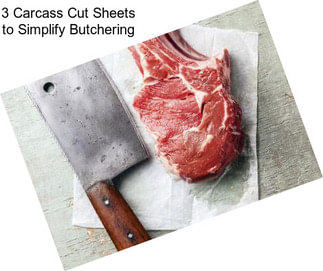 3 Carcass Cut Sheets to Simplify Butchering