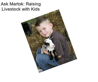 Ask Martok: Raising Livestock with Kids