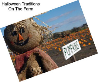 Halloween Traditions On The Farm