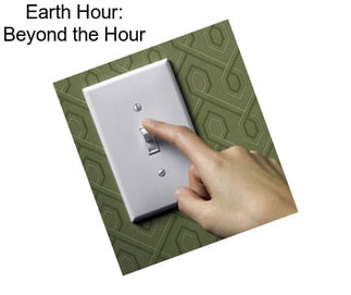 Earth Hour: Beyond the Hour