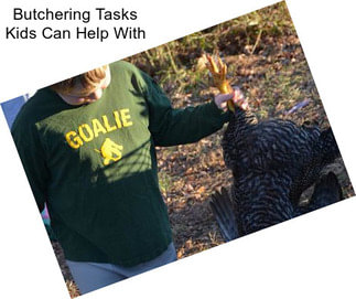 Butchering Tasks Kids Can Help With