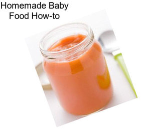 Homemade Baby Food How-to