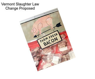 Vermont Slaughter Law Change Proposed