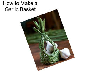 How to Make a Garlic Basket