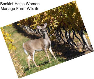 Booklet Helps Women Manage Farm Wildlife