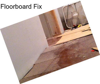 Floorboard Fix