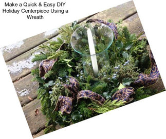 Make a Quick & Easy DIY Holiday Centerpiece Using a Wreath