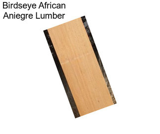 Birdseye African Aniegre Lumber
