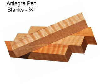 Aniegre Pen Blanks - ¾”