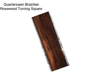 Quartersawn Brazilian Rosewood Turning Square