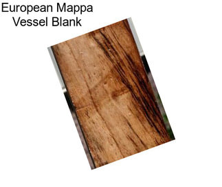 European Mappa Vessel Blank